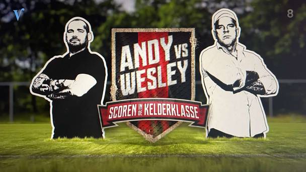 Andy vs. Wesley: Scoren in de Kelderklasse