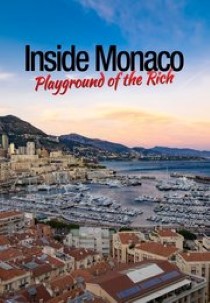 Inside Monaco: Playground of the Rich