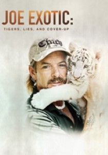 Joe Exotic: Tigers, Lies and Cover-Up