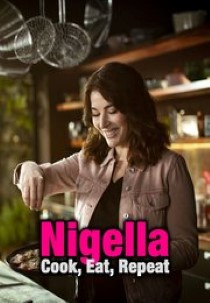 Nigella: Cook, Eat, Repeat
