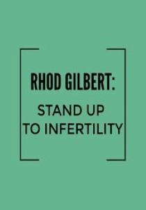 Rhod Gilbert: Stand Up to Infertility